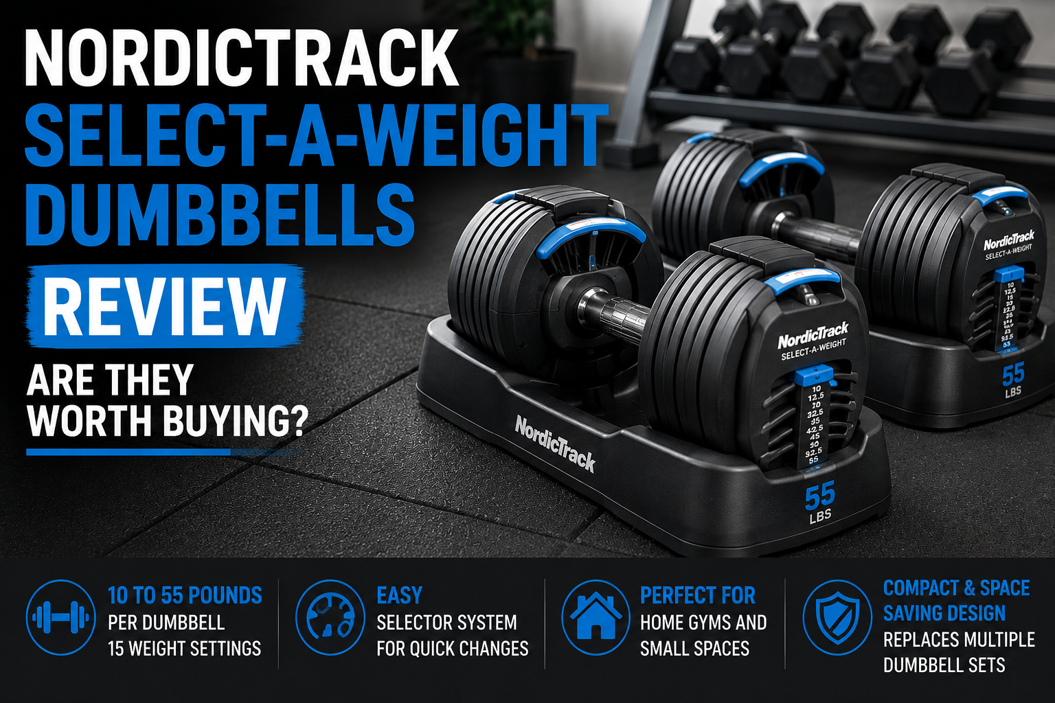 NordicTrack Select-A-Weight dumbbells review for home gym strength training